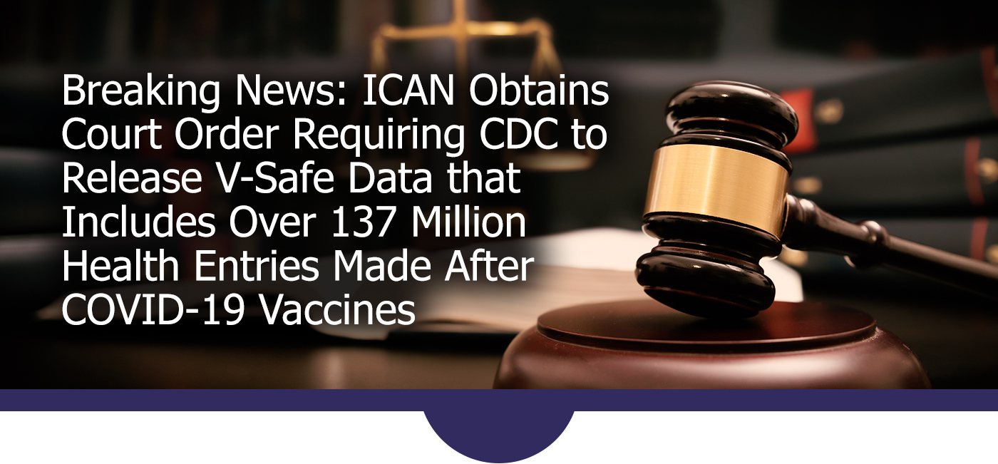 ICAN Obtains Court Order Requiring CDC to Release VSafe Data that